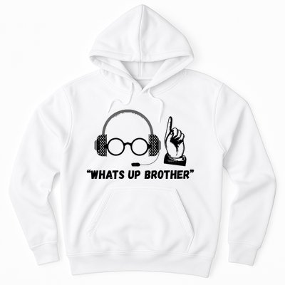 Funny Sketch Streamer Whats Up Brother Hoodie