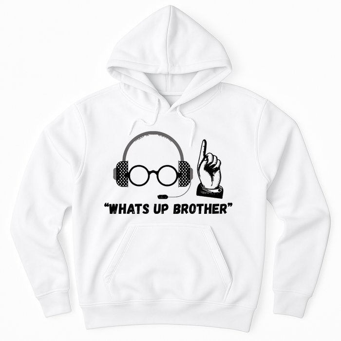Funny Sketch Streamer Whats Up Brother Hoodie