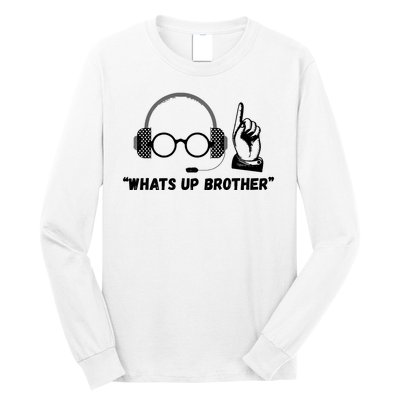 Funny Sketch Streamer Whats Up Brother Long Sleeve Shirt