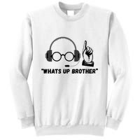 Funny Sketch Streamer Whats Up Brother Sweatshirt