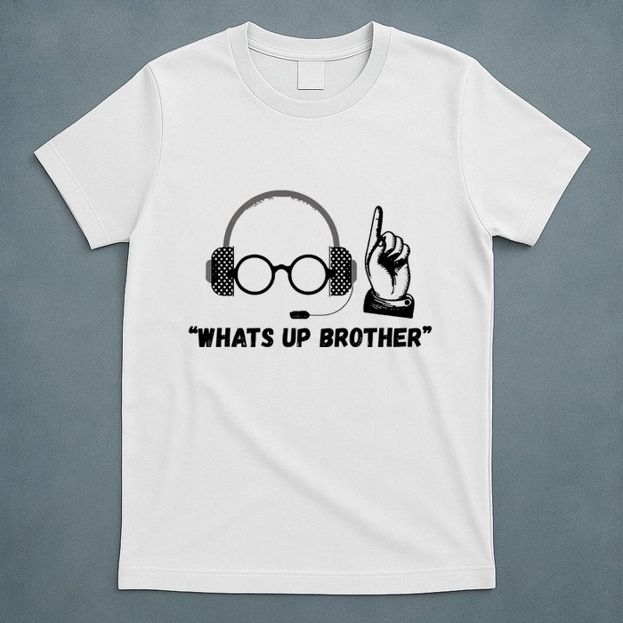 Funny Sketch Streamer Whats Up Brother T-Shirt