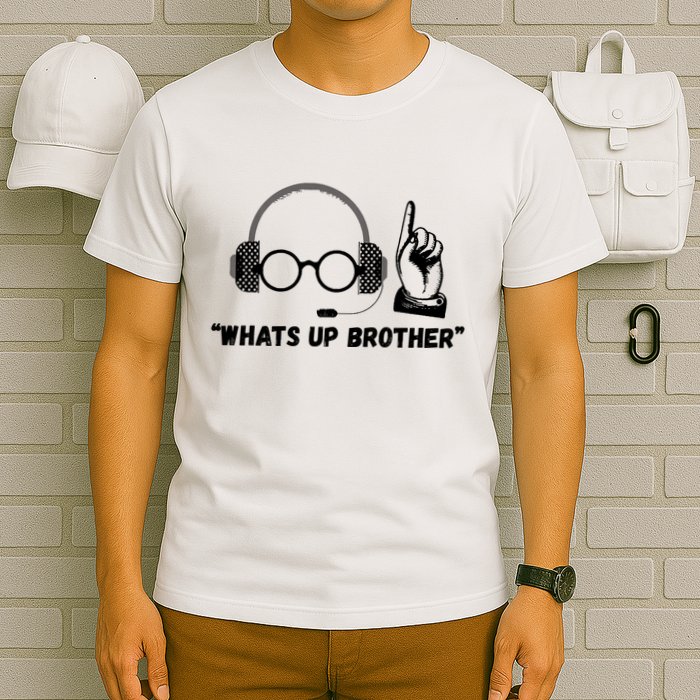 Funny Sketch Streamer Whats Up Brother T-Shirt
