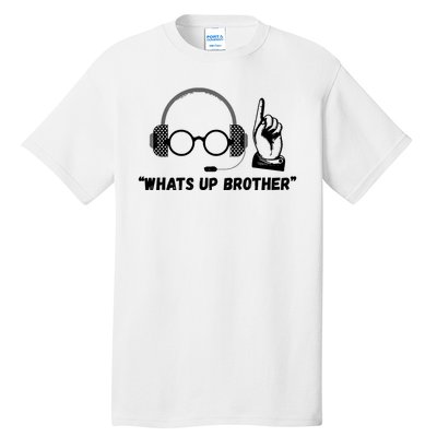 Funny Sketch Streamer Whats Up Brother Tall T-Shirt