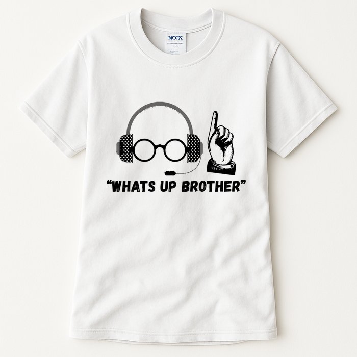 Funny Sketch Streamer Whats Up Brother Tall T-Shirt