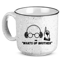 Funny Sketch Streamer Whats Up Brother 15oz Campfire Ceramic Mug