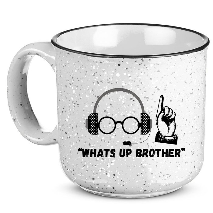 Funny Sketch Streamer Whats Up Brother 15oz Campfire Ceramic Mug