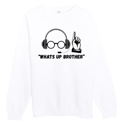 Funny Sketch Streamer Whats Up Brother Premium Crewneck Sweatshirt