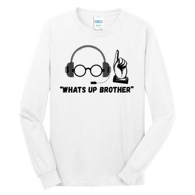 Funny Sketch Streamer Whats Up Brother Tall Long Sleeve T-Shirt