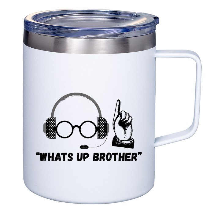Funny Sketch Streamer Whats Up Brother 12oz Stainless Steel Coffee Mug