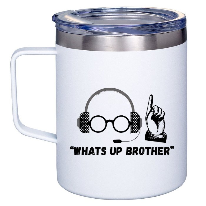 Funny Sketch Streamer Whats Up Brother 12oz Stainless Steel Coffee Mug