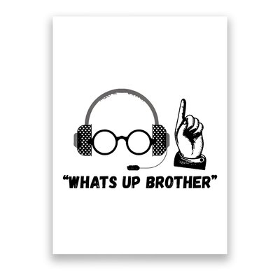 Funny Sketch Streamer Whats Up Brother Poster
