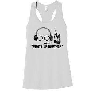 Funny Sketch Streamer Whats Up Brother Women's Racerback Tank