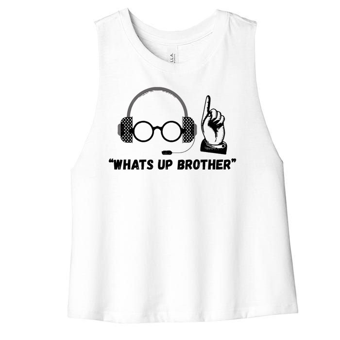 Funny Sketch Streamer Whats Up Brother Women's Racerback Cropped Tank