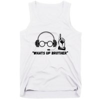 Funny Sketch Streamer Whats Up Brother Tank Top