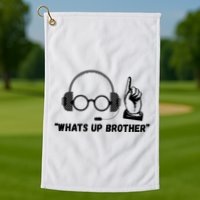 Funny Sketch Streamer Whats Up Brother Golf Towel