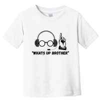 Funny Sketch Streamer Whats Up Brother Toddler T-Shirt