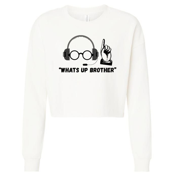 Funny Sketch Streamer Whats Up Brother Cropped Pullover Crew