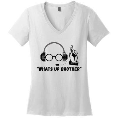 Funny Sketch Streamer Whats Up Brother Women's V-Neck T-Shirt