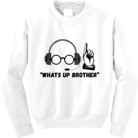 Funny Sketch Streamer Whats Up Brother Kids Sweatshirt