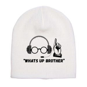 Funny Sketch Streamer Whats Up Brother Short Acrylic Beanie