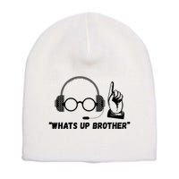 Funny Sketch Streamer Whats Up Brother Short Acrylic Beanie