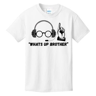 Funny Sketch Streamer Whats Up Brother Kids T-Shirt