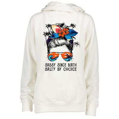 Funny Sassy Since Birth Salty By Choice Gift Womens Funnel Neck Pullover Hood