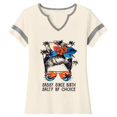 Funny Sassy Since Birth Salty By Choice Gift Ladies Halftime Notch Neck Tee