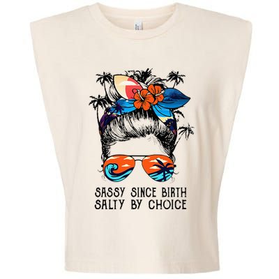 Funny Sassy Since Birth Salty By Choice Gift Garment-Dyed Women's Muscle Tee