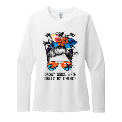 Funny Sassy Since Birth Salty By Choice Gift Womens CVC Long Sleeve Shirt