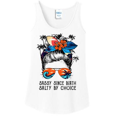 Funny Sassy Since Birth Salty By Choice Gift Ladies Essential Tank