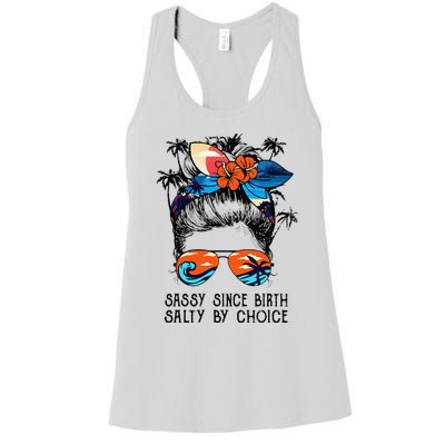 Funny Sassy Since Birth Salty By Choice Gift Women's Racerback Tank