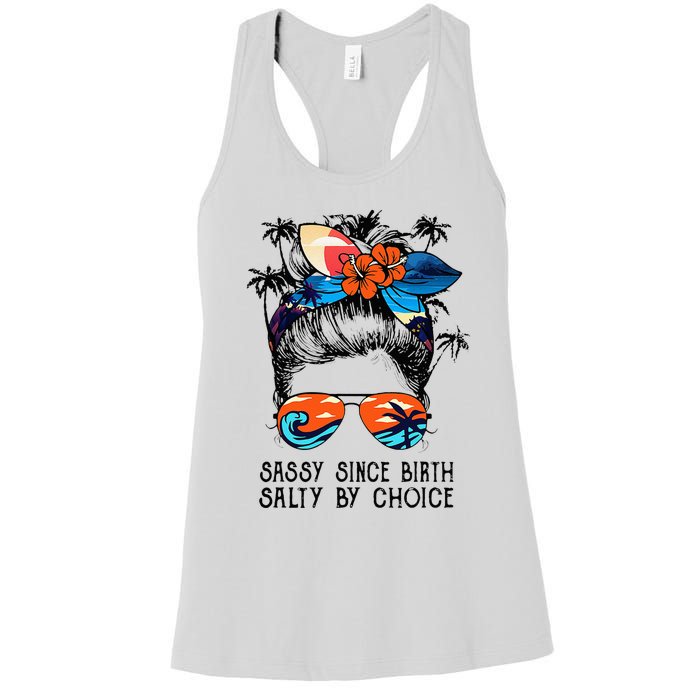 Funny Sassy Since Birth Salty By Choice Gift Women's Racerback Tank