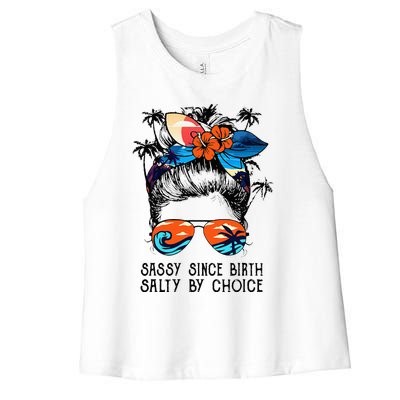 Funny Sassy Since Birth Salty By Choice Gift Women's Racerback Cropped Tank