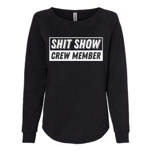 Funny S.H.I.T Show Crew Member Hilarious For Adults Womens California Wash Sweatshirt