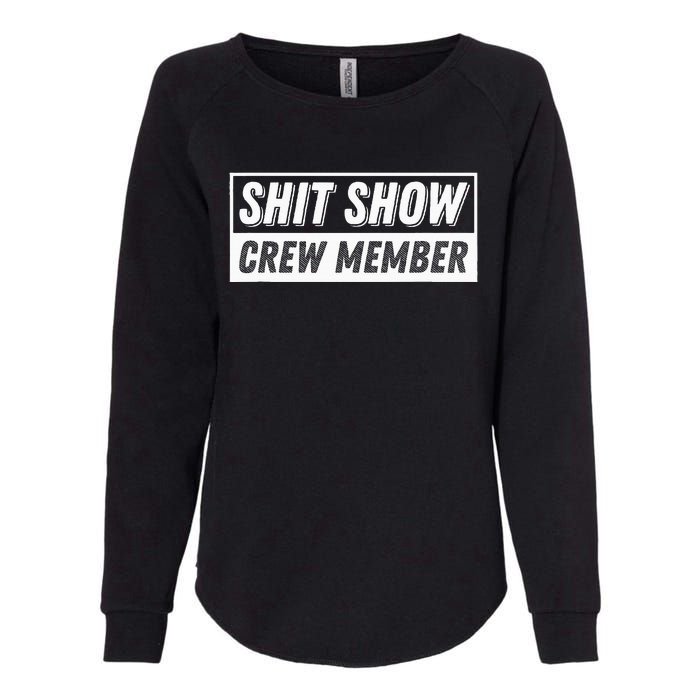 Funny S.H.I.T Show Crew Member Hilarious For Adults Womens California Wash Sweatshirt