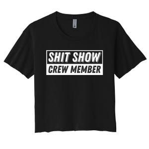 Funny S.H.I.T Show Crew Member Hilarious For Adults Women's Crop Top Tee