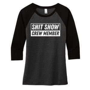 Funny S.H.I.T Show Crew Member Hilarious For Adults Women's Tri-Blend 3/4-Sleeve Raglan Shirt