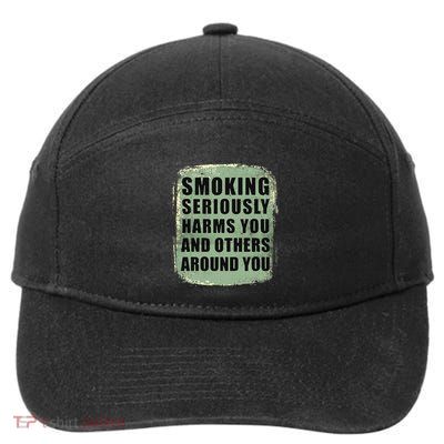 Funny Smoking Seriously Harms You And Others Around You 7-Panel Snapback Hat