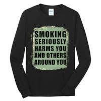 Funny Smoking Seriously Harms You And Others Around You Tall Long Sleeve T-Shirt