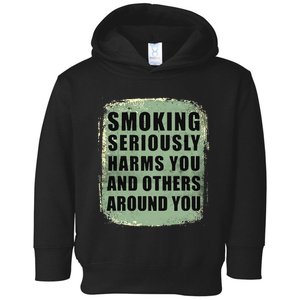 Funny Smoking Seriously Harms You And Others Around You Toddler Hoodie