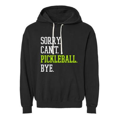 funny saying Sorry Can't Pickleball bye player Garment-Dyed Fleece Hoodie