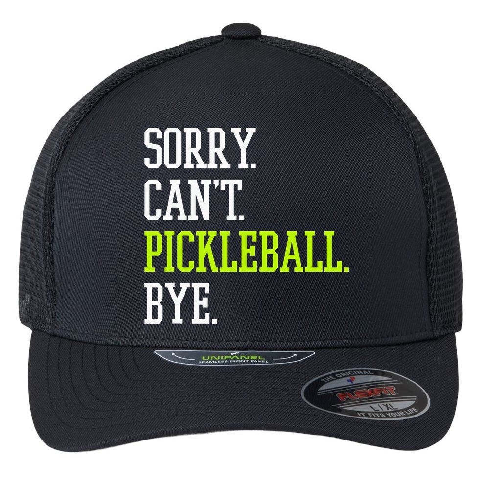 funny saying Sorry Can't Pickleball bye player Flexfit Unipanel Trucker Cap