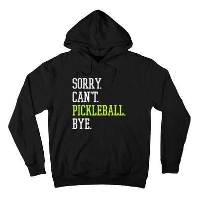 funny saying Sorry Can't Pickleball bye player Hoodie