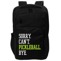funny saying Sorry Can't Pickleball bye player Impact Tech Backpack