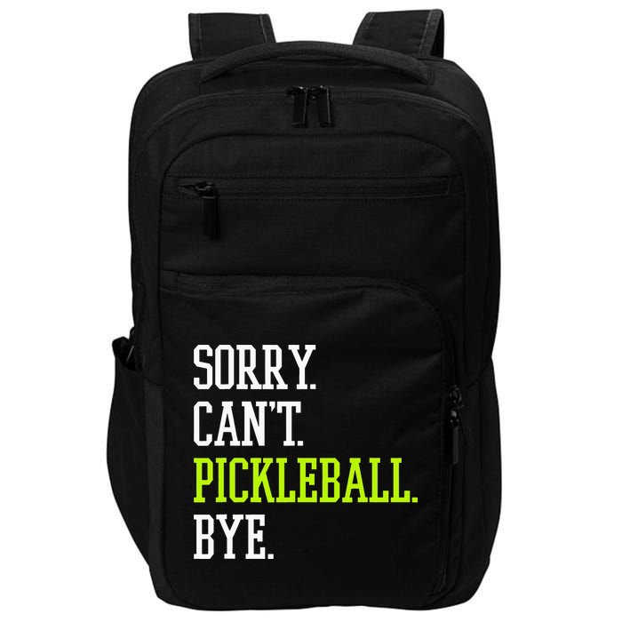 funny saying Sorry Can't Pickleball bye player Impact Tech Backpack