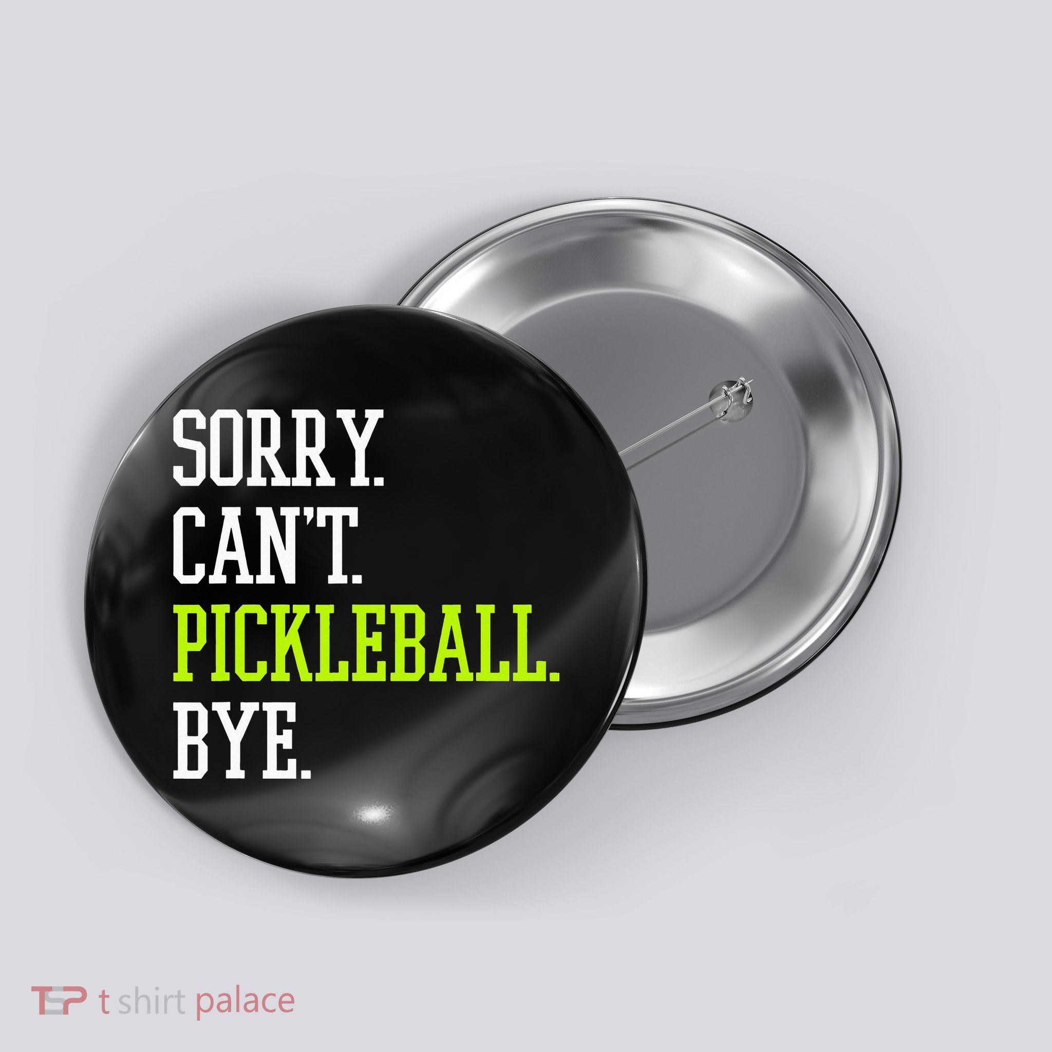 funny saying Sorry Can't Pickleball bye player Button