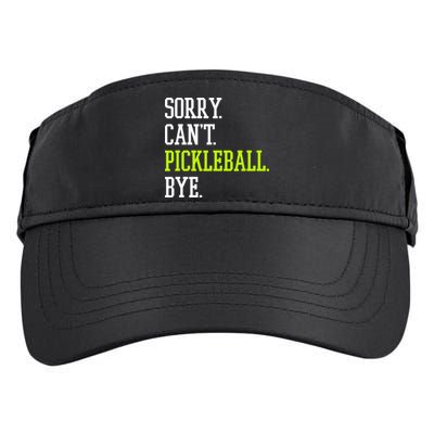 funny saying Sorry Can't Pickleball bye player Adult Drive Performance Visor