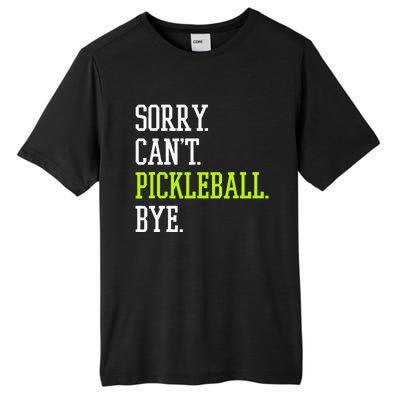 funny saying Sorry Can't Pickleball bye player Tall Fusion ChromaSoft Performance T-Shirt