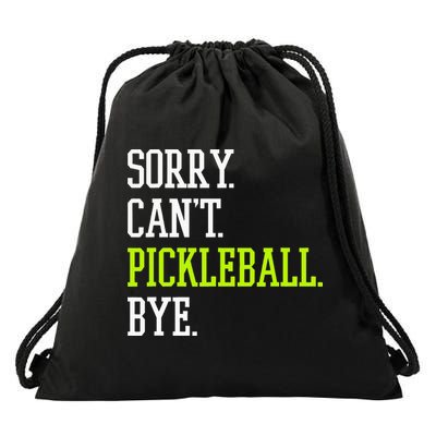 funny saying Sorry Can't Pickleball bye player Drawstring Bag